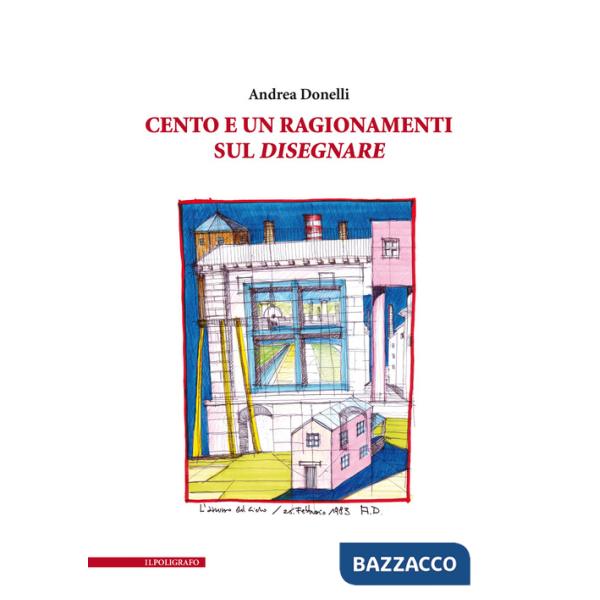 Cento e un ragionamenti sul disegnare