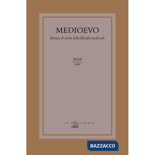 Medioevo. Rivista di storia della filosofia medievale (2022). Vol. 47: La filosofia padovana dal Quattrocento alle soglie della 