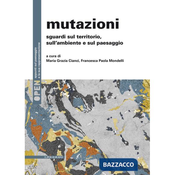 Mutazioni. Sguardi sul territorio, sull'ambiente e sul paesaggio