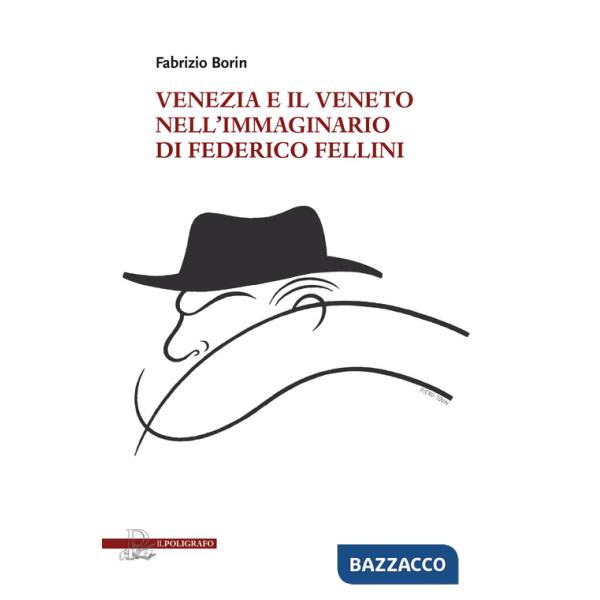 Venezia e il Veneto nell'immaginario di Federico Fellini