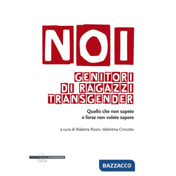Noi genitori di ragazzi transgender. Quello che non sapete e forse non volete sapere