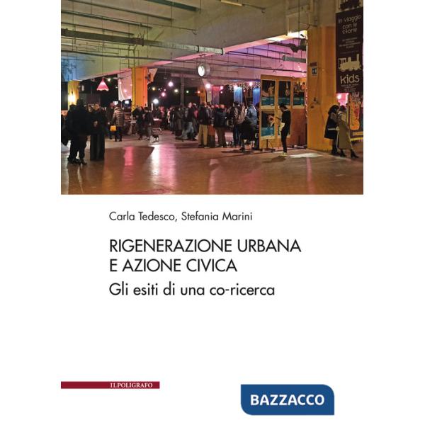 Rigenerazione urbana e azione civica. Gli esiti di una co-ricerca