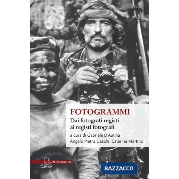 Fotogrammi. Dai fotografi registi ai registi fotografi
