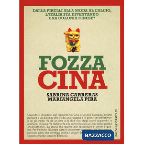 Fozza Cina. Dalla Pirelli alla moda al calcio, l'Italia sta diventando una colon