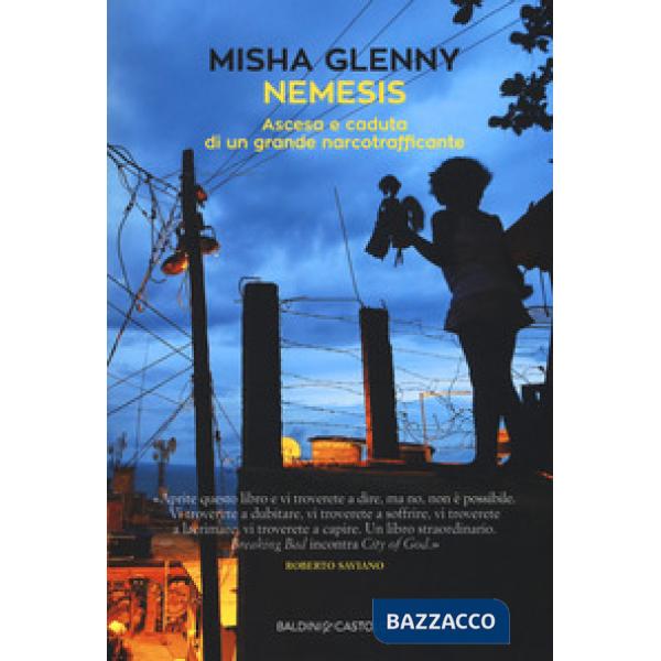 Nemesis. Ascesa e caduta di un grande narcotrafficante