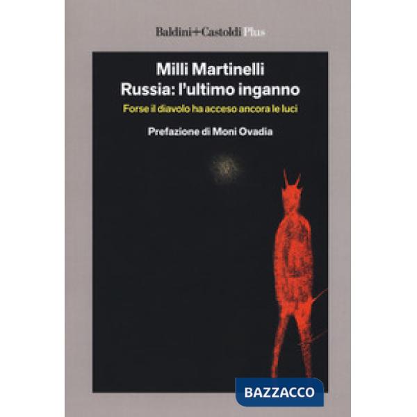 Russia: l'ultimo inganno. Forse il diavolo ha acceso ancora le luci
