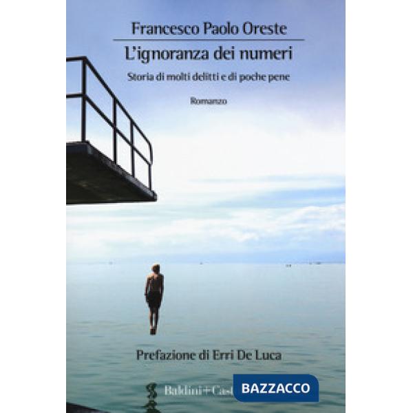 Ignoranza dei numeri. Storia di molti delitti e di poche pene (L')