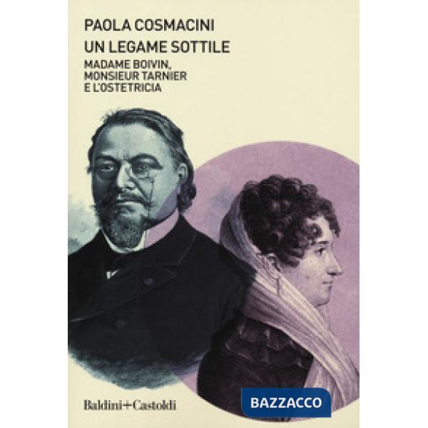 Legame sottile. Madame Boivin, Monsieur Tarnier e l'ostetricia (Un)