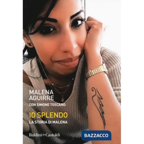 Io splendo. La storia di Malena
