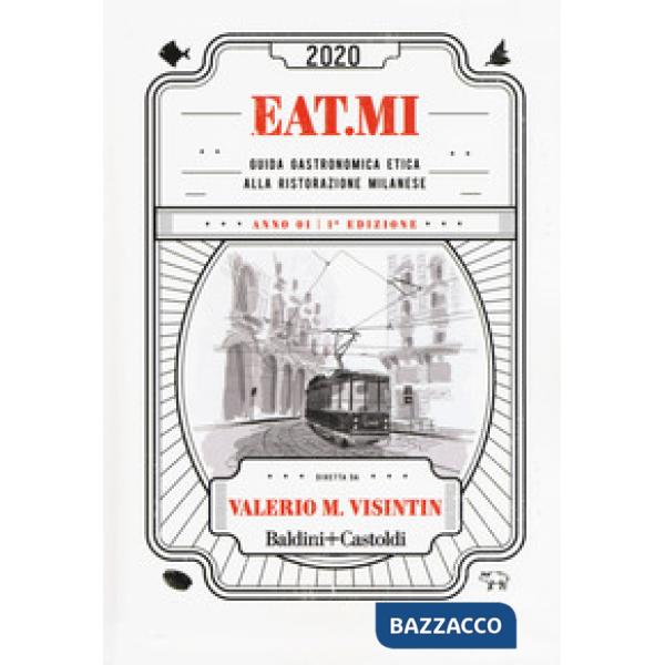 Eat.Mi 2020. Guida gastronomica etica alla ristorazione milanese