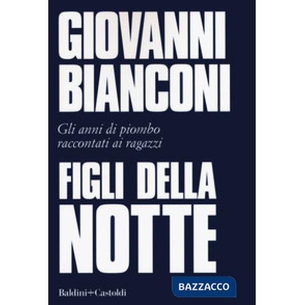 Figli della notte. Gli anni di piombo raccontati ai ragazzi