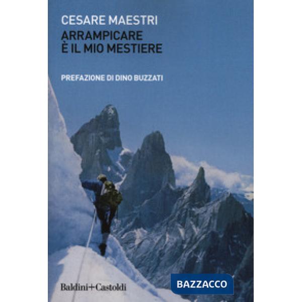 Arrampicare è il mio mestiere