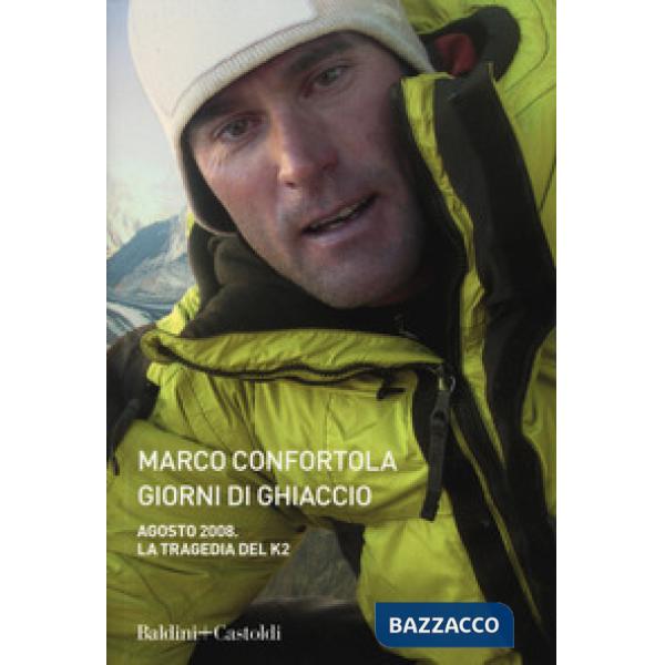 Giorni di ghiaccio. Agosto 2008. La tragedia del K2