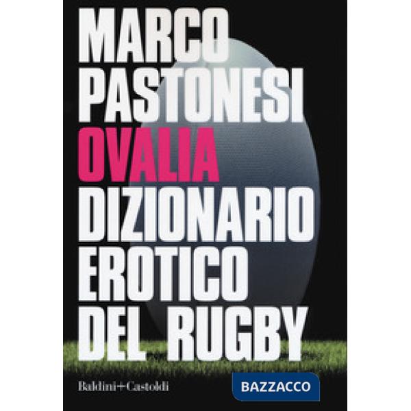 Ovalia. Dizionario erotico del rugby