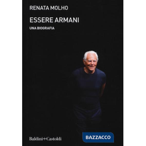 Essere Armani. Una biografia