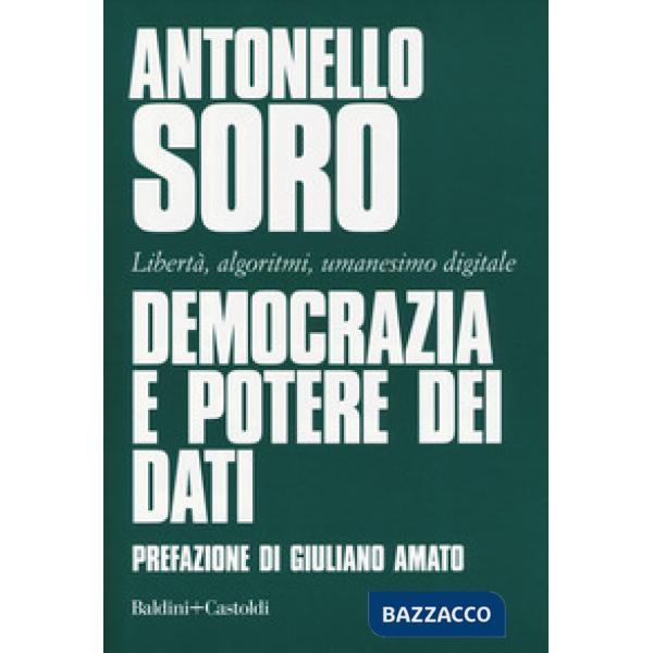 Democrazia e potere dei dati. Libertà, algoritmi, umanesimo digitale