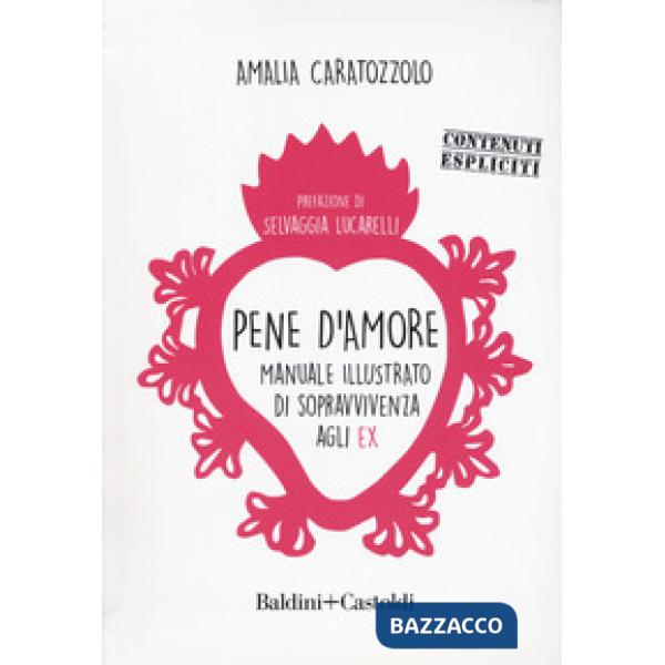 Pene d'amore. Manuale illustrato di sopravvivenza agli ex