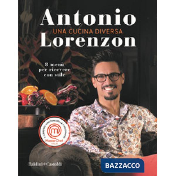 Cucina diversa. 8 menù per ricevere con stile (Una)