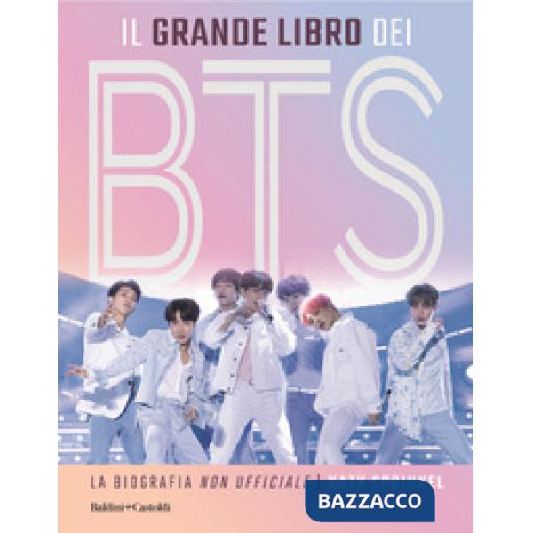 Grande libro dei BTS. La biografia «non ufficiale» (Il)