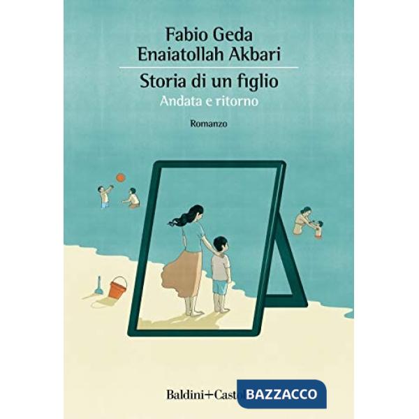 Storia di un figlio. Andata e ritorno