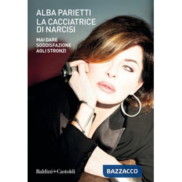 Cacciatrice di narcisi. Mai dare soddisfazione agli stronzi (La)