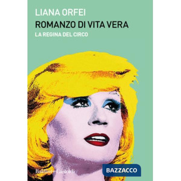Romanzo di vita vera. La regina del circo