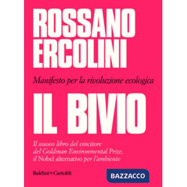 Bivio. Manifesto per la rivoluzione ecologica (Il)