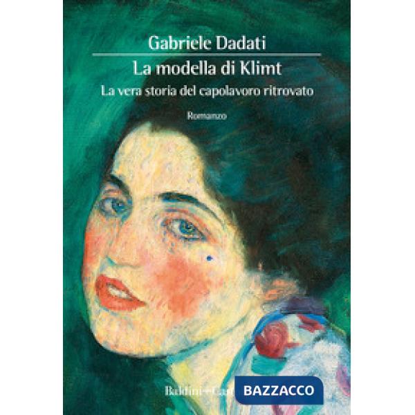 Modella di Klimt. La vera storia del capolavoro ritrovato (La)