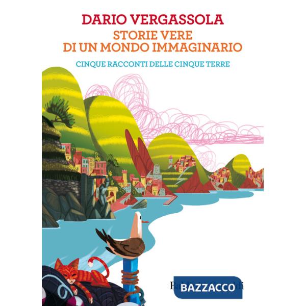 Storie vere di un mondo immaginario. Cinque racconti delle Cinque terre