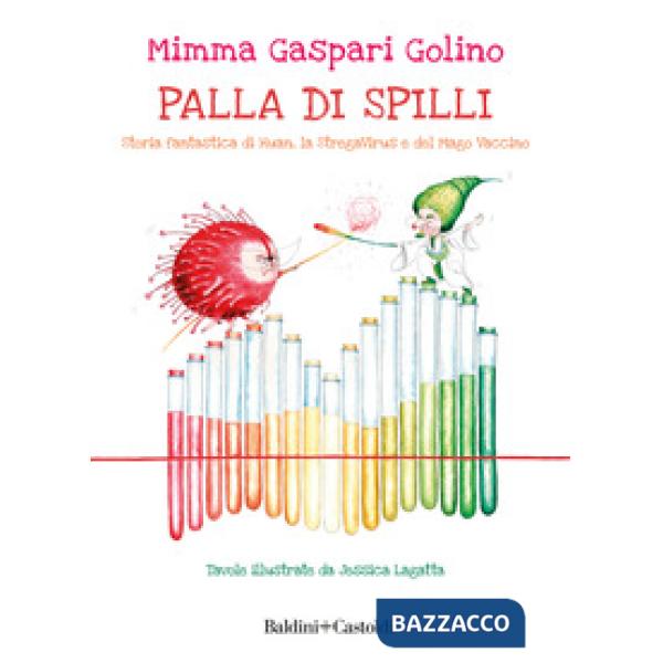 Palla di Spilli. Storia fantastica di Huan, la StregaVirus e del Mago Vaccino