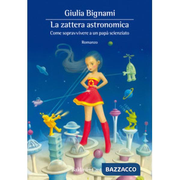 Zattera astronomica. Come sopravvivere a un papà scienziato (La)