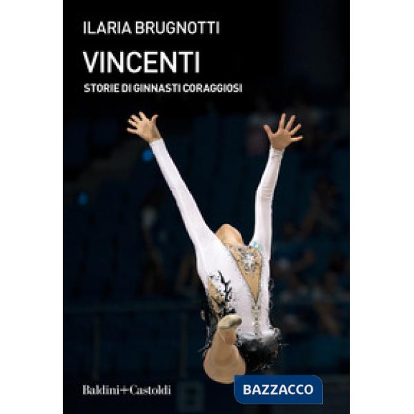 Vincenti. Storie di ginnasti coraggiosi