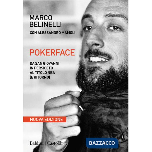 Pokerface. Da San Giovanni in Persiceto al titolo NBA (e ritorno). Nuova ediz.