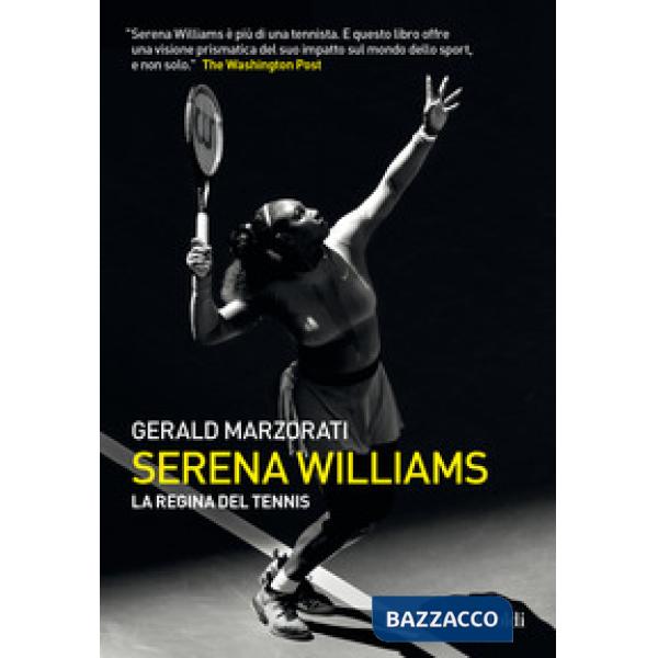 Serena Williams. La regina del tennis