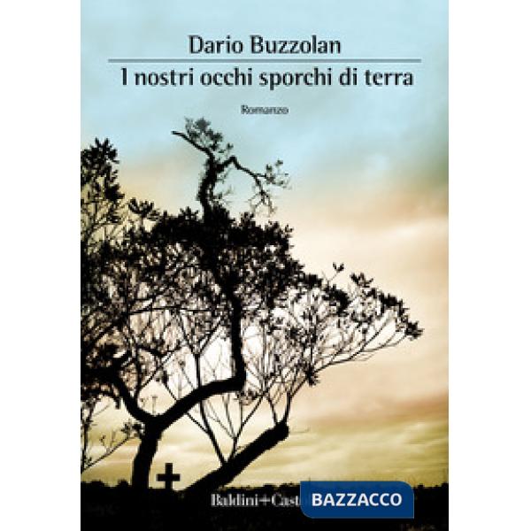 Nostri occhi sporchi di terra (I)