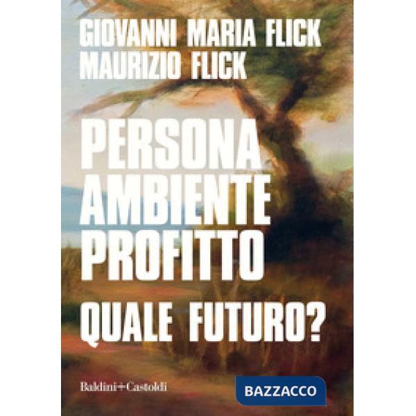 Persona ambiente profitto. Quale futuro?