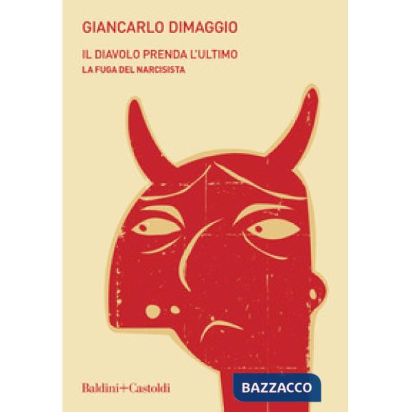 Diavolo prenda l'ultimo. La fuga del narcisista (Il)