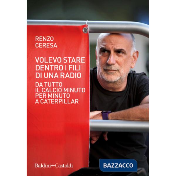Volevo stare dentro i fili di una radio. Da Tutto il calcio minuto per minuto a Caterpillar