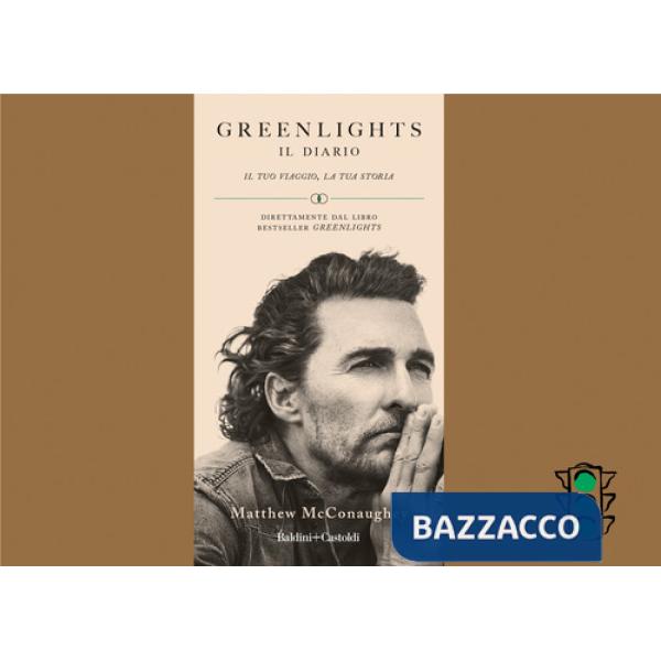 Greenlights. Il diario. Il tuo viaggio, la tua storia