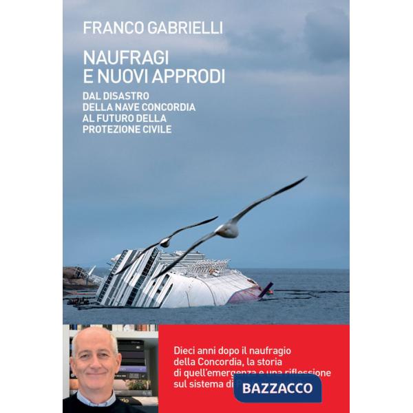 Naufragi e nuovi approdi. Dal disastro della nave Concordia al futuro della Protezione civile