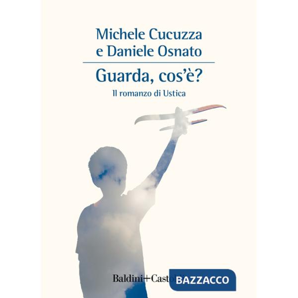 Guarda, cos'è? Il romanzo di Ustica