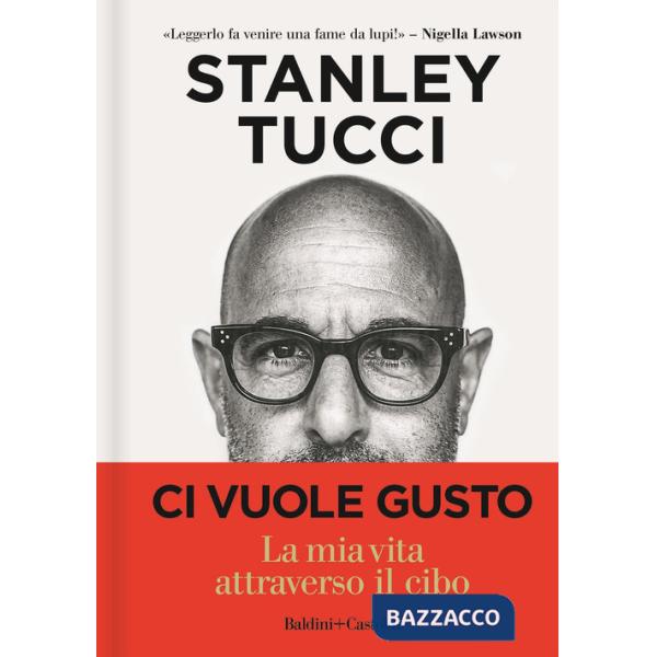 Ci vuole gusto. La mia vita attraverso il cibo