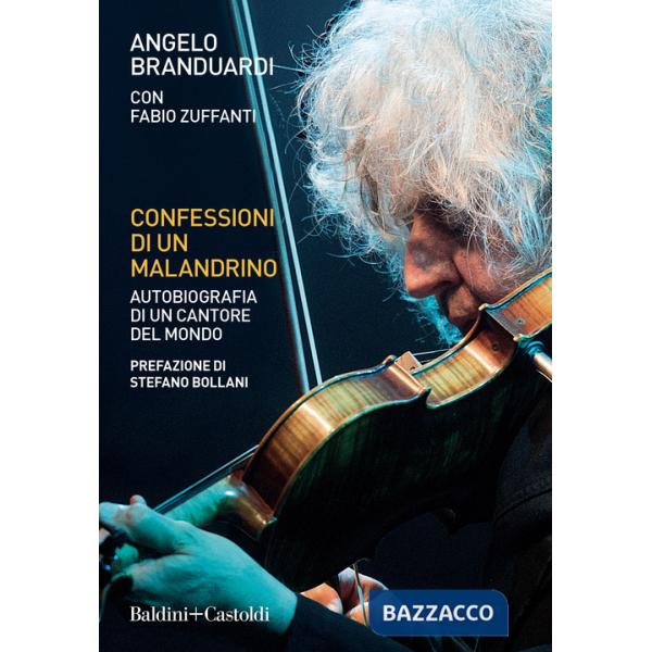 Confessioni di un malandrino. Autobiografia di un cantore del mondo