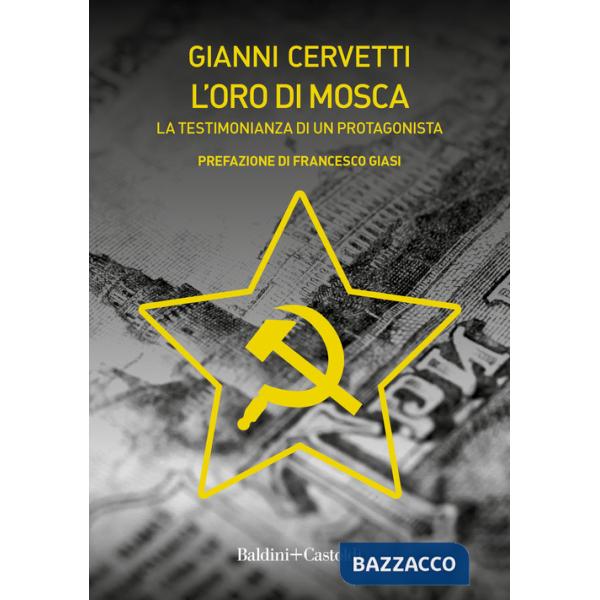 Oro di Mosca. La testimonianza di un protagonista (L')