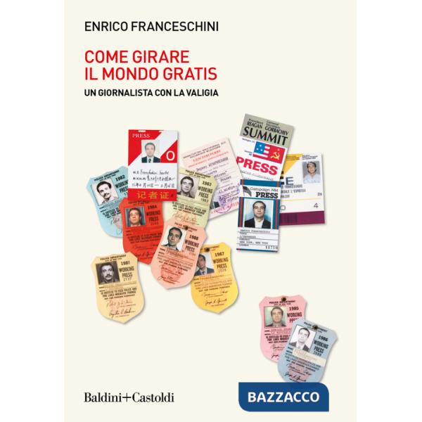 Come girare il mondo gratis. Un giornalista con la valigia