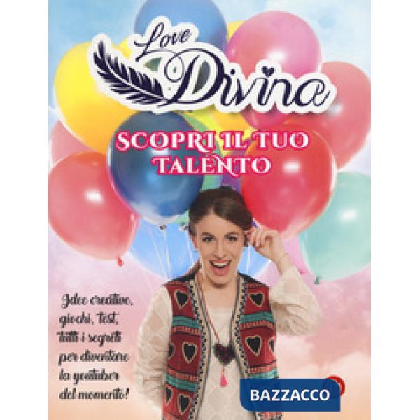 Scopri il tuo talento. Love Divina