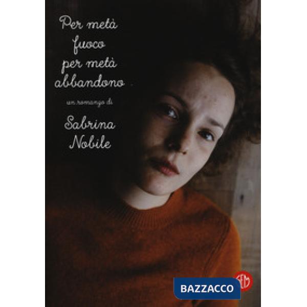 Per metà fuoco per metà abbandono