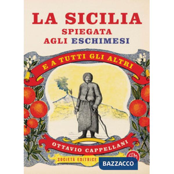 Sicilia spiegata agli eschimesi. E a tutti gli altri (La)