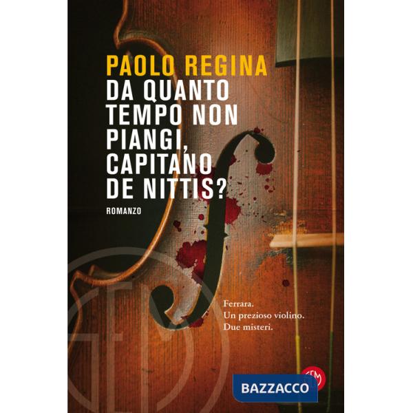 Da quanto tempo non piangi, capitano De Nittis?