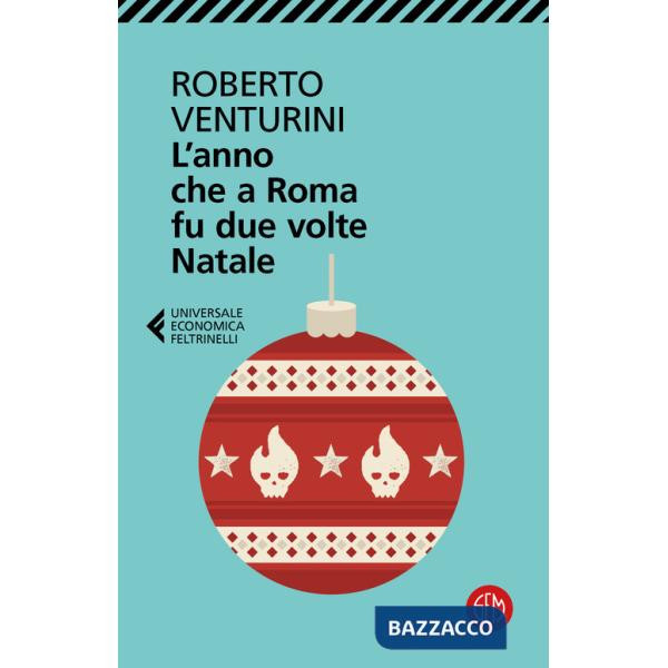Anno che a Roma fu due volte Natale (L')